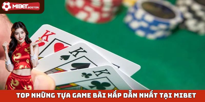 Danh sách các trò chơi thú vị nhất có mặt tại Mibet