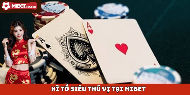Xì tố là tựa Game bài thu hút rất nhiều sự chú ý tại nền tảng