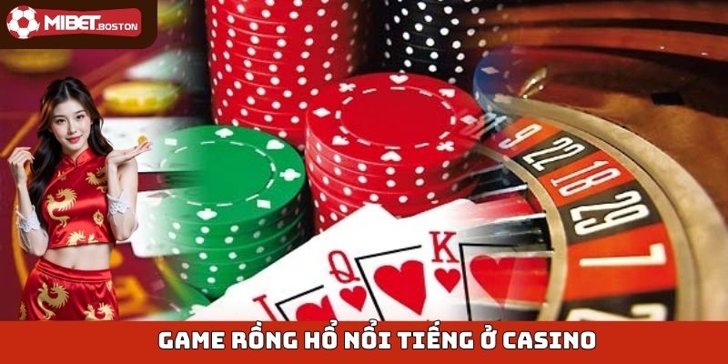 Game Rồng Hổ hấp dẫn của sảnh Casino