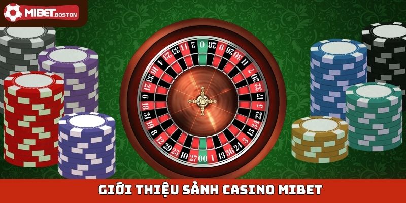 Giới thiệu sảnh Casino Mibet