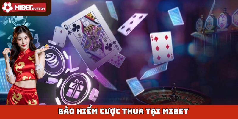 Nhà cái hỗ trợ bảo hiểm cược thua cho ai không may mắn