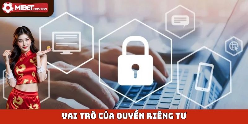Vai trò của quyền riêng tư trong cá cược hiện nay