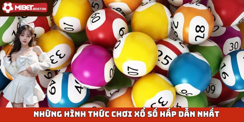 Những loại hình quay thưởng xổ số được yêu thích nhất