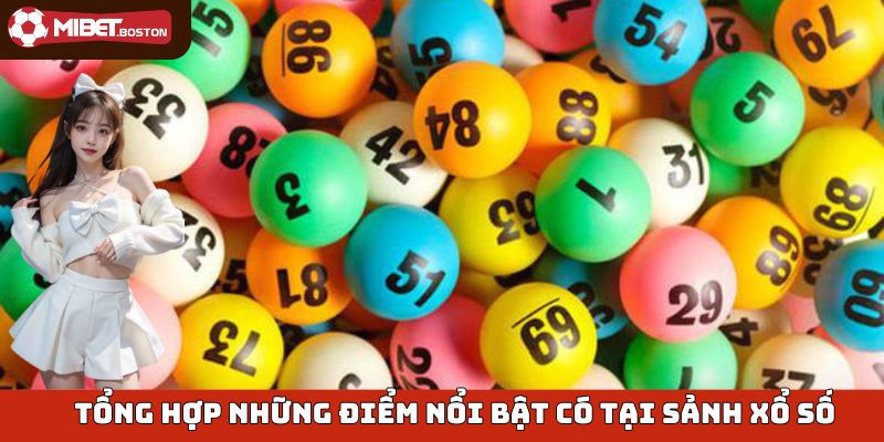 Những điểm nổi trội nhất mà sảnh xổ số mang đến